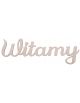 Napis drewniany "Witamy"