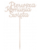 Napis drewniany "Pierwsza Komunia Święta" na piku